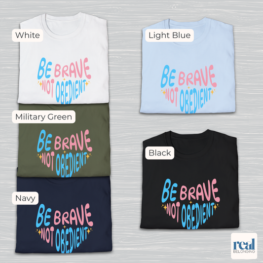 Be Brave Not Obedient Trans Pride Shirt