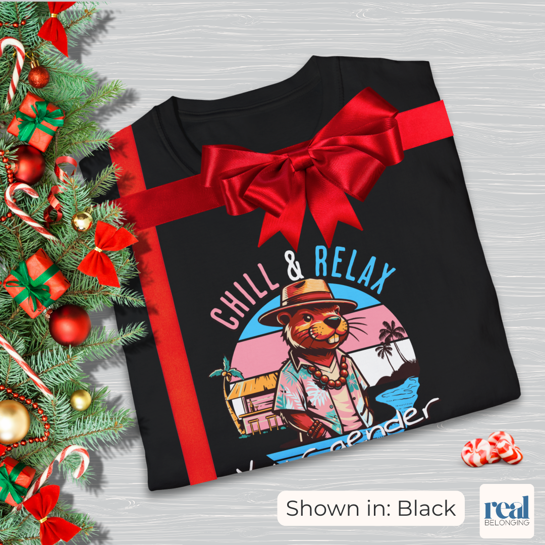 Chill and Relax Your Gender Is Your Choice Shirt