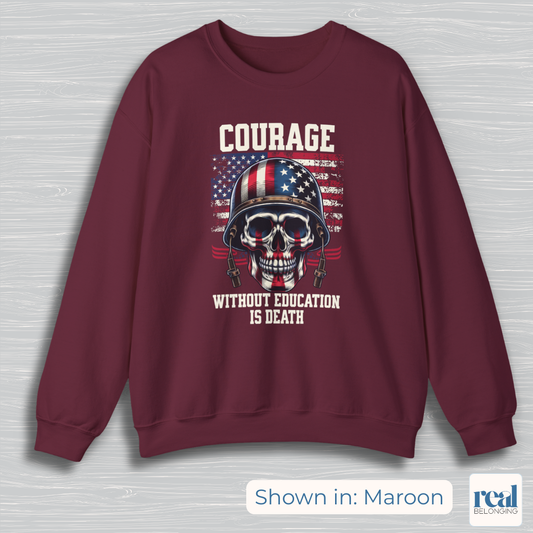 Courage Without Education Is Death USA Flag Skull Sweatshirt