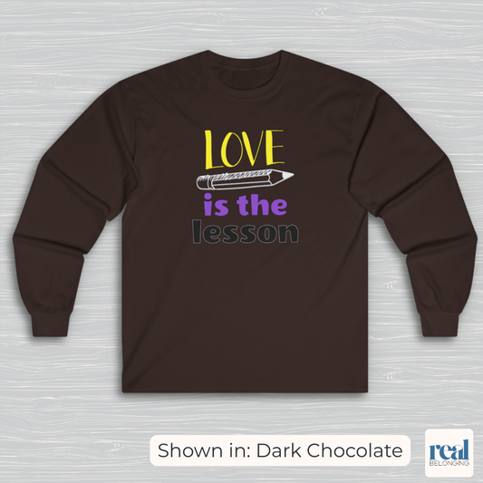 Love Is The Lesson | Inclusive Professional Collection Long Sleeve Shirt