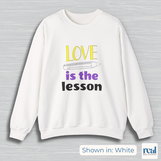 Love Is The Lesson | Inclusive Professional Collection Sweatshirt