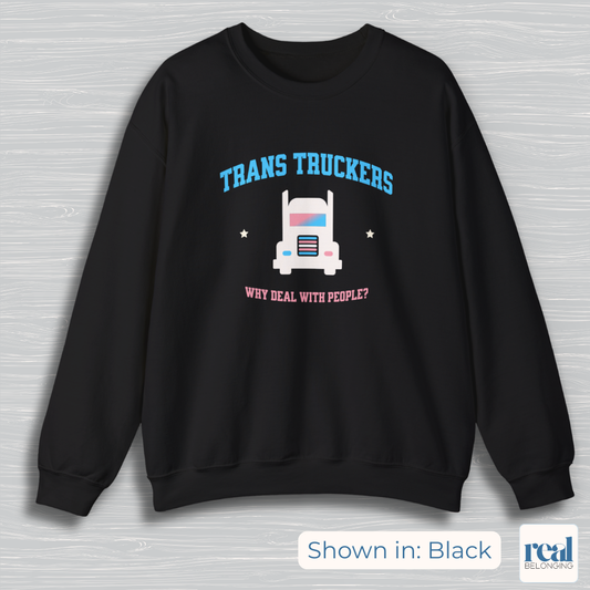 Trans Truckers | Inclusive Professionals Collection Sweatshirt