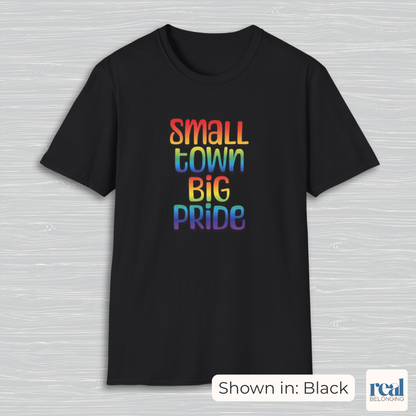 Small Town Big Pride | Rainbow Pride T-shirt