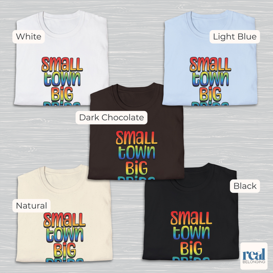 Small Town Big Pride | Rainbow Pride T-shirt