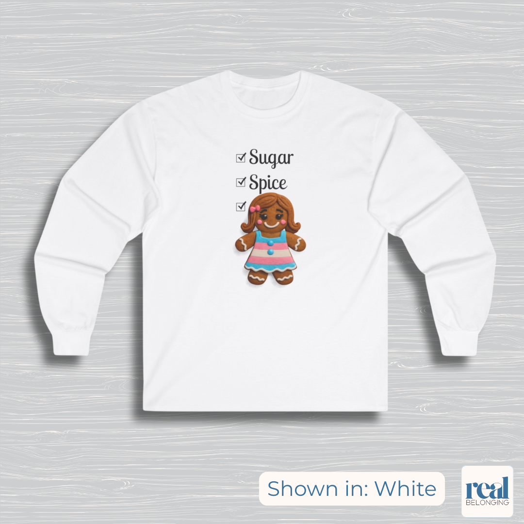 Sugar, Spice, and Everything Nice Long Sleeve Transgender Gingerbread Shirt