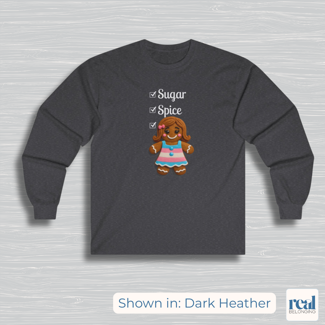 Sugar, Spice, and Everything Nice Long Sleeve Transgender Gingerbread Shirt