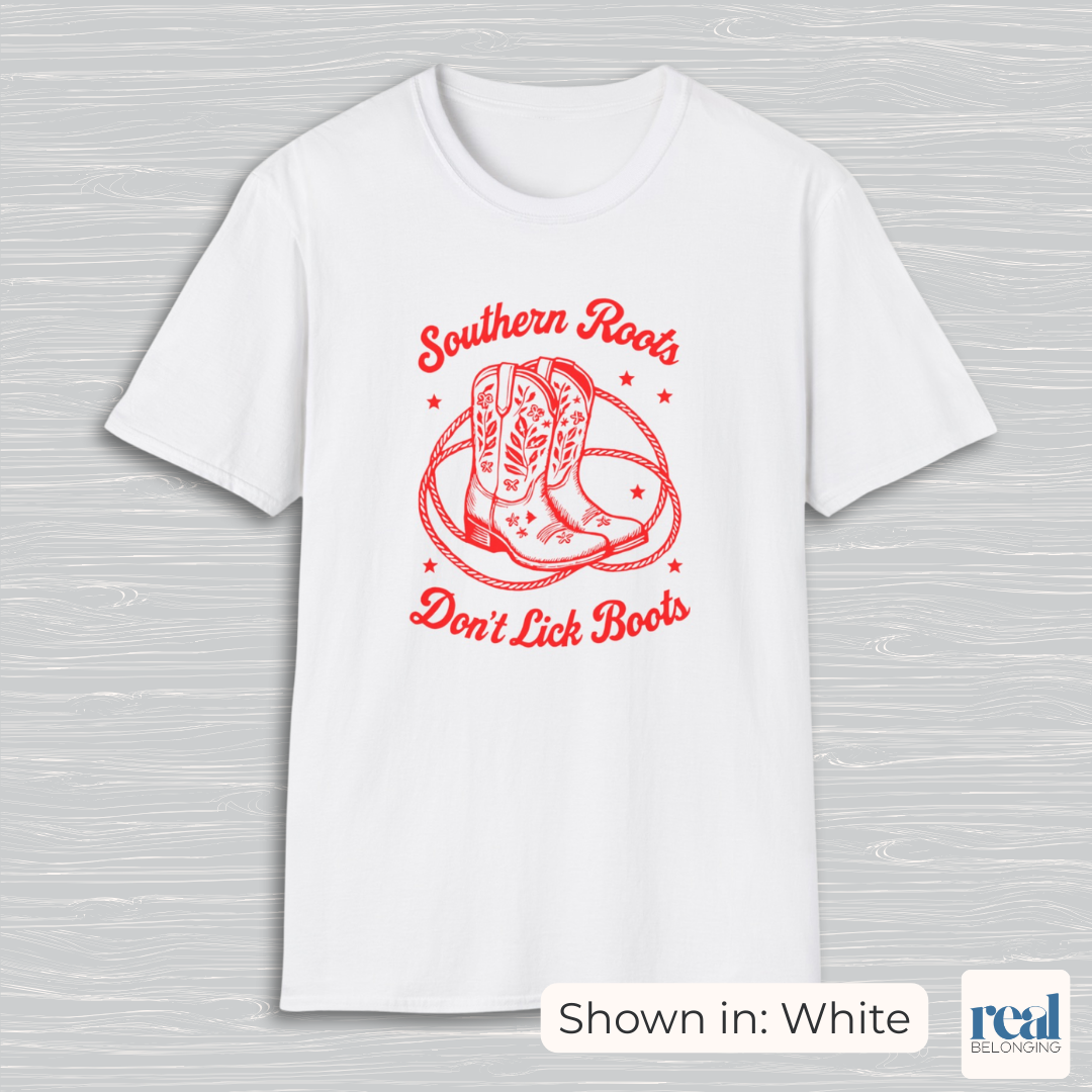 Southern Roots Don't Lick Boots T-shirt