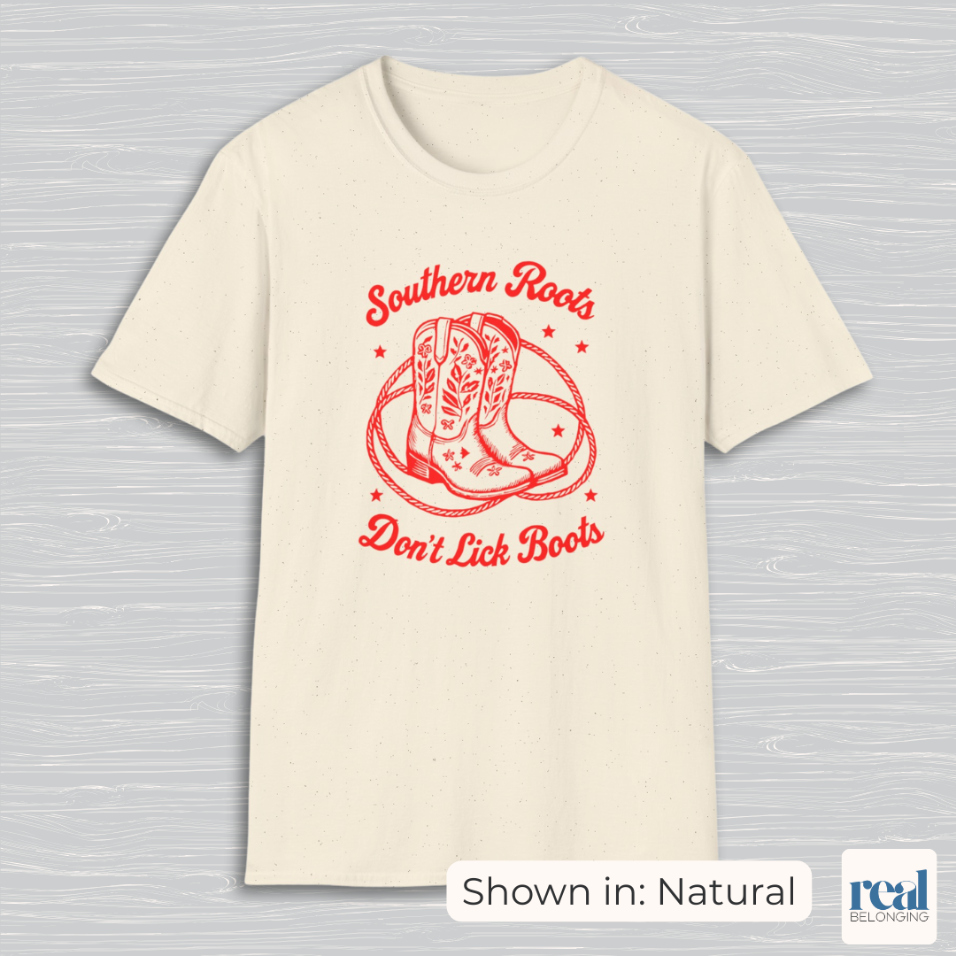 Southern Roots Don't Lick Boots T-shirt