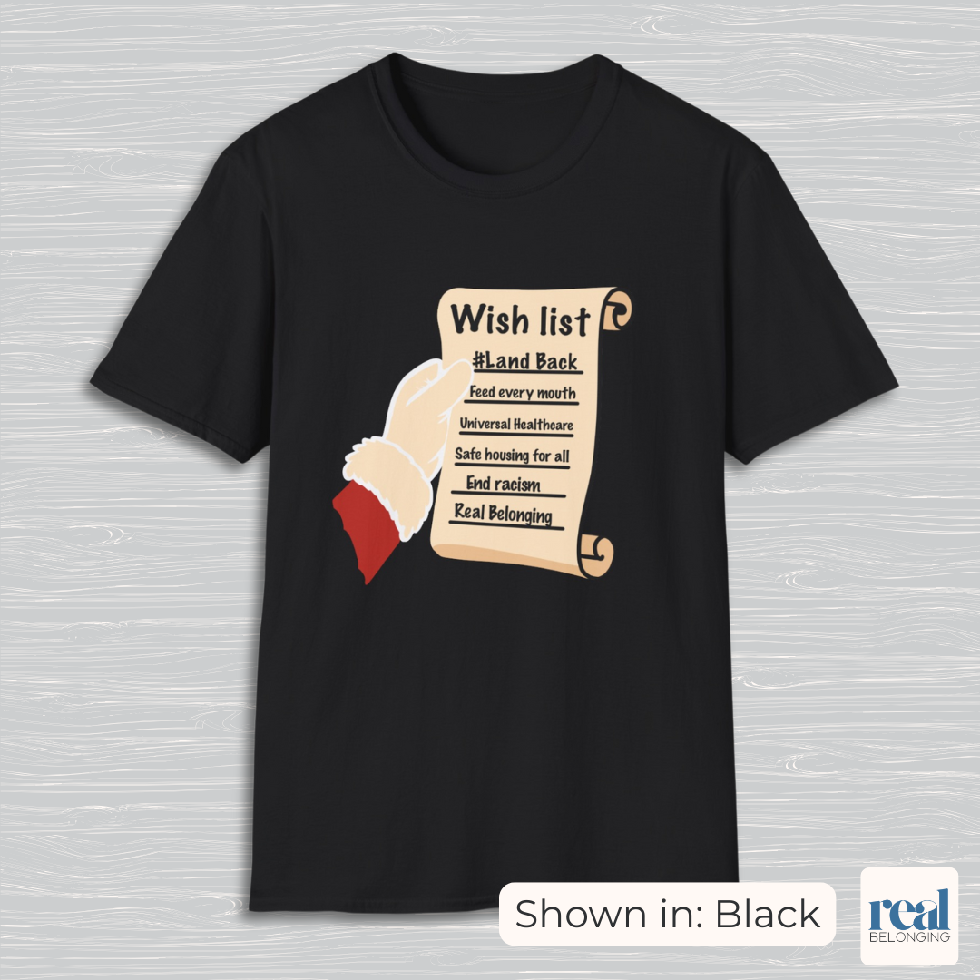 Santa’s Wishlist T-Shirt – #LandBack, Justice & Care for All