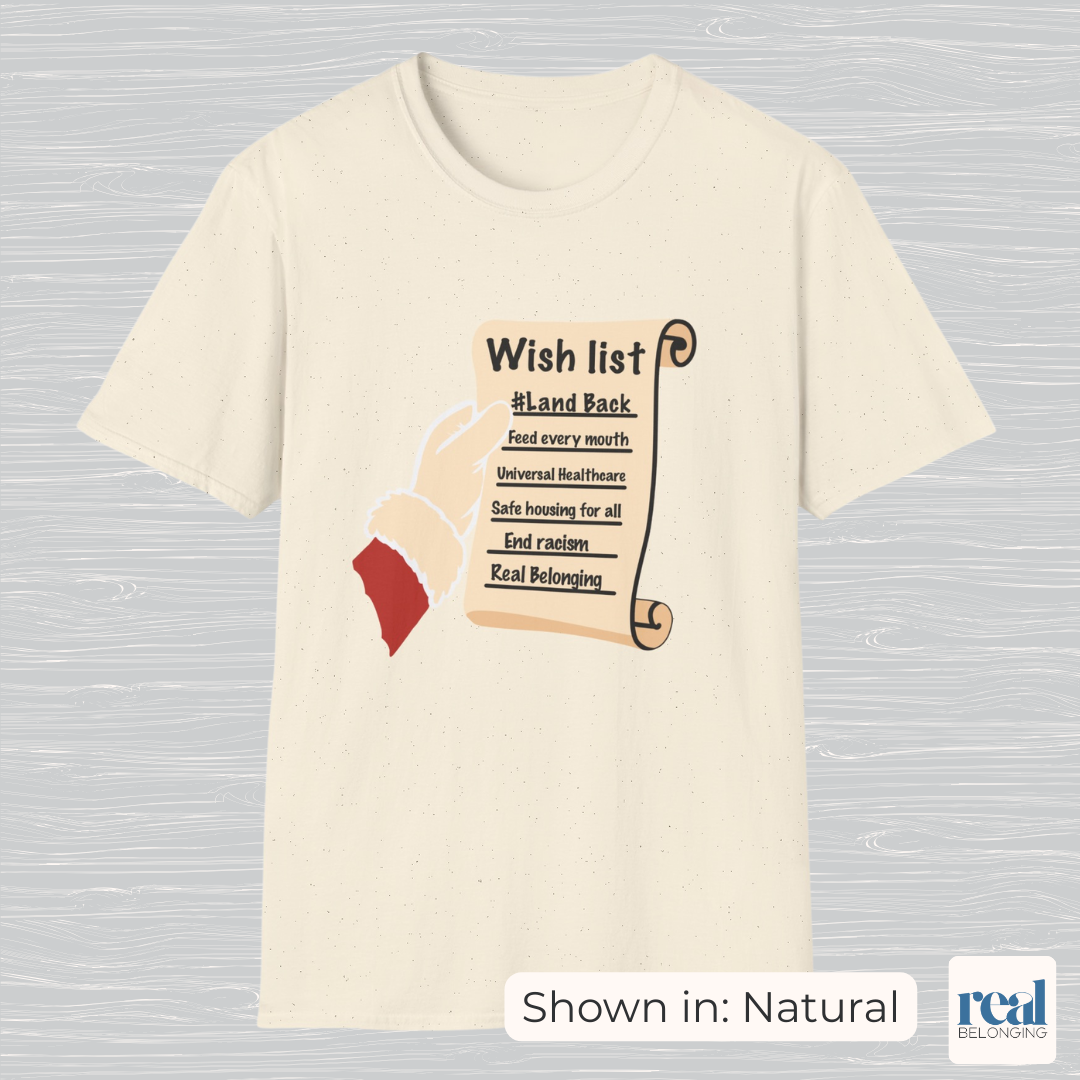Santa’s Wishlist T-Shirt – #LandBack, Justice & Care for All