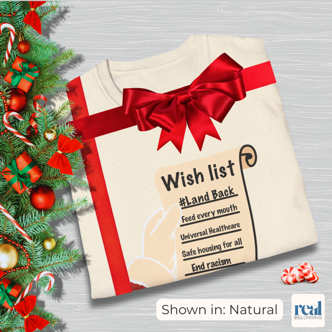 Santa’s Wishlist T-Shirt – #LandBack, Justice & Care for All