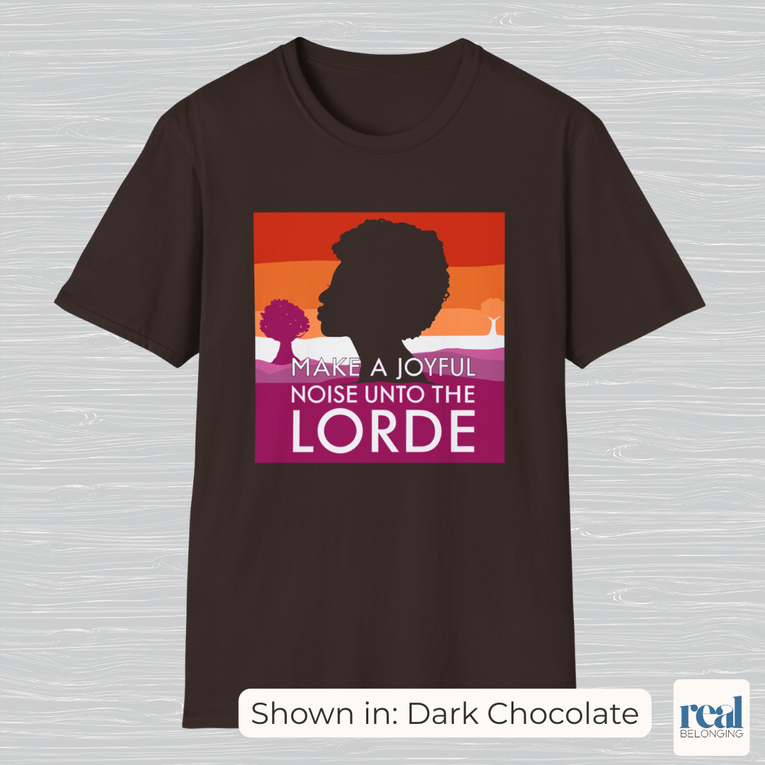 Make a Joyful Noise Unto the Lorde T-Shirt | Lesbian Pride Landscape