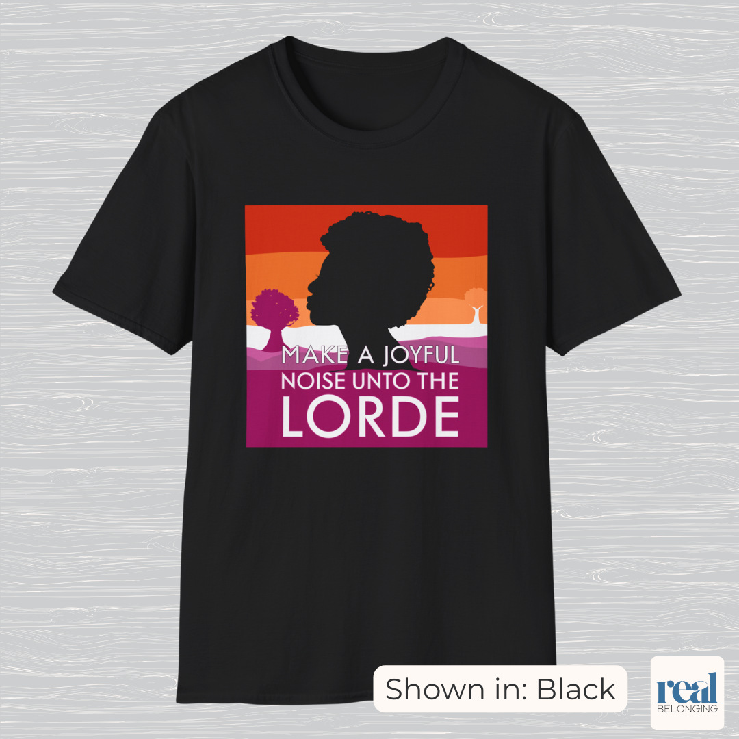 Make a Joyful Noise Unto the Lorde T-Shirt | Lesbian Pride Landscape