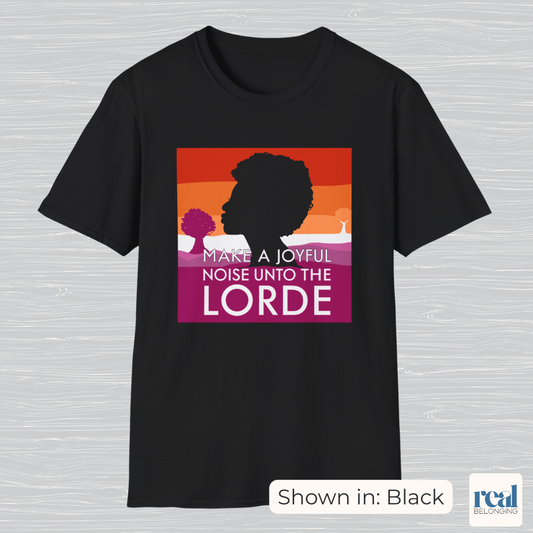 Make a Joyful Noise Unto the Lorde T-Shirt | Lesbian Pride Landscape