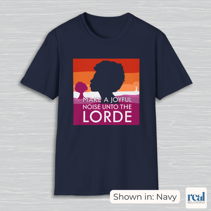 Make a Joyful Noise Unto the Lorde T-Shirt | Lesbian Pride Landscape