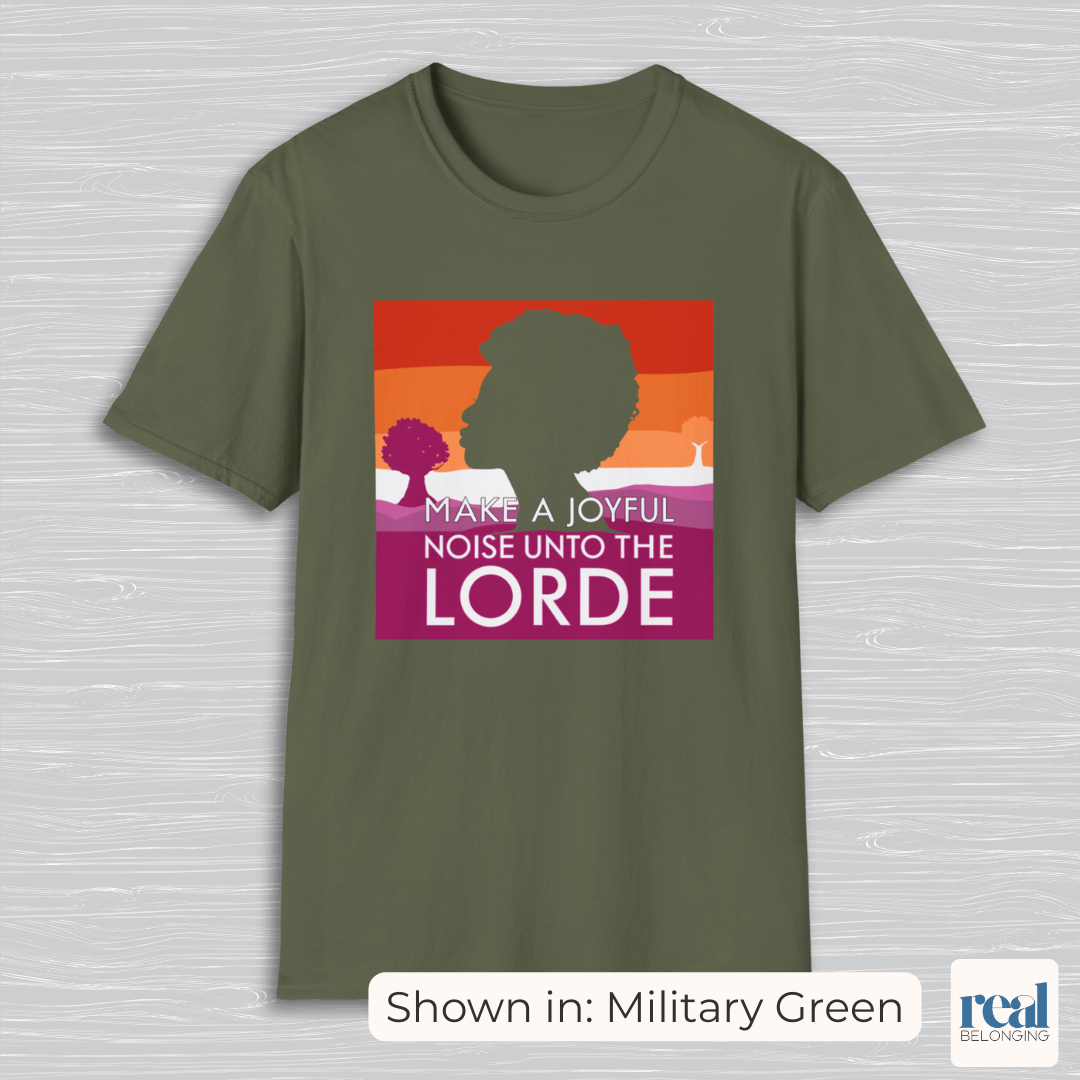 Make a Joyful Noise Unto the Lorde T-Shirt | Lesbian Pride Landscape