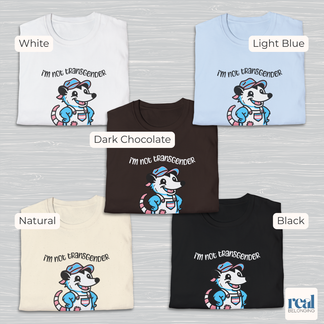 I'm Not Transgender But My T-Shirt Artist Is