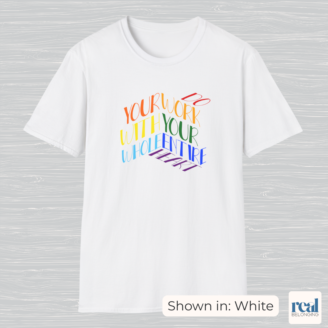 Do Your Work With Your Whole Entire Heart, Rainbow | Inclusive Professionals