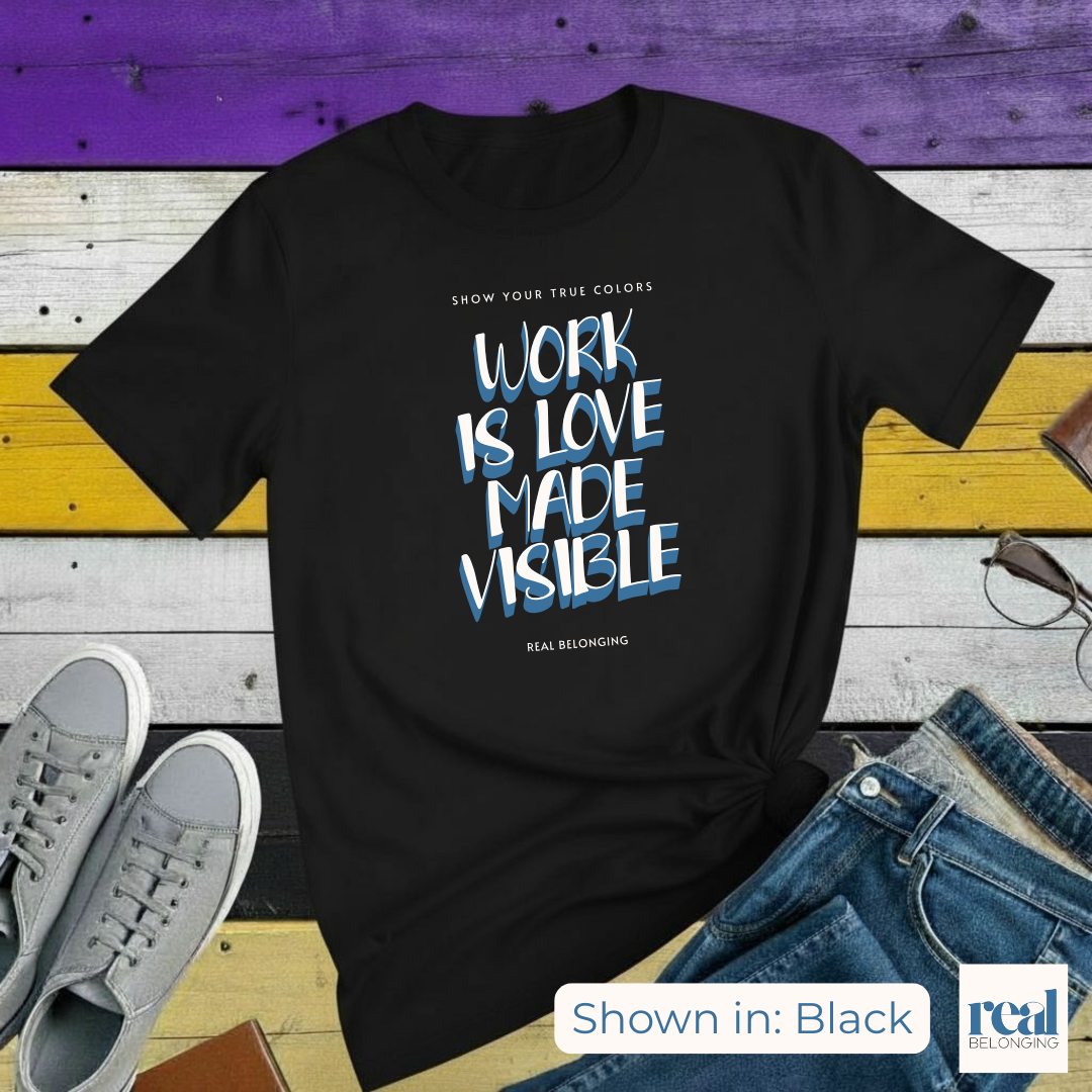 Work Is Love Made Visible | Inclusive Professionals