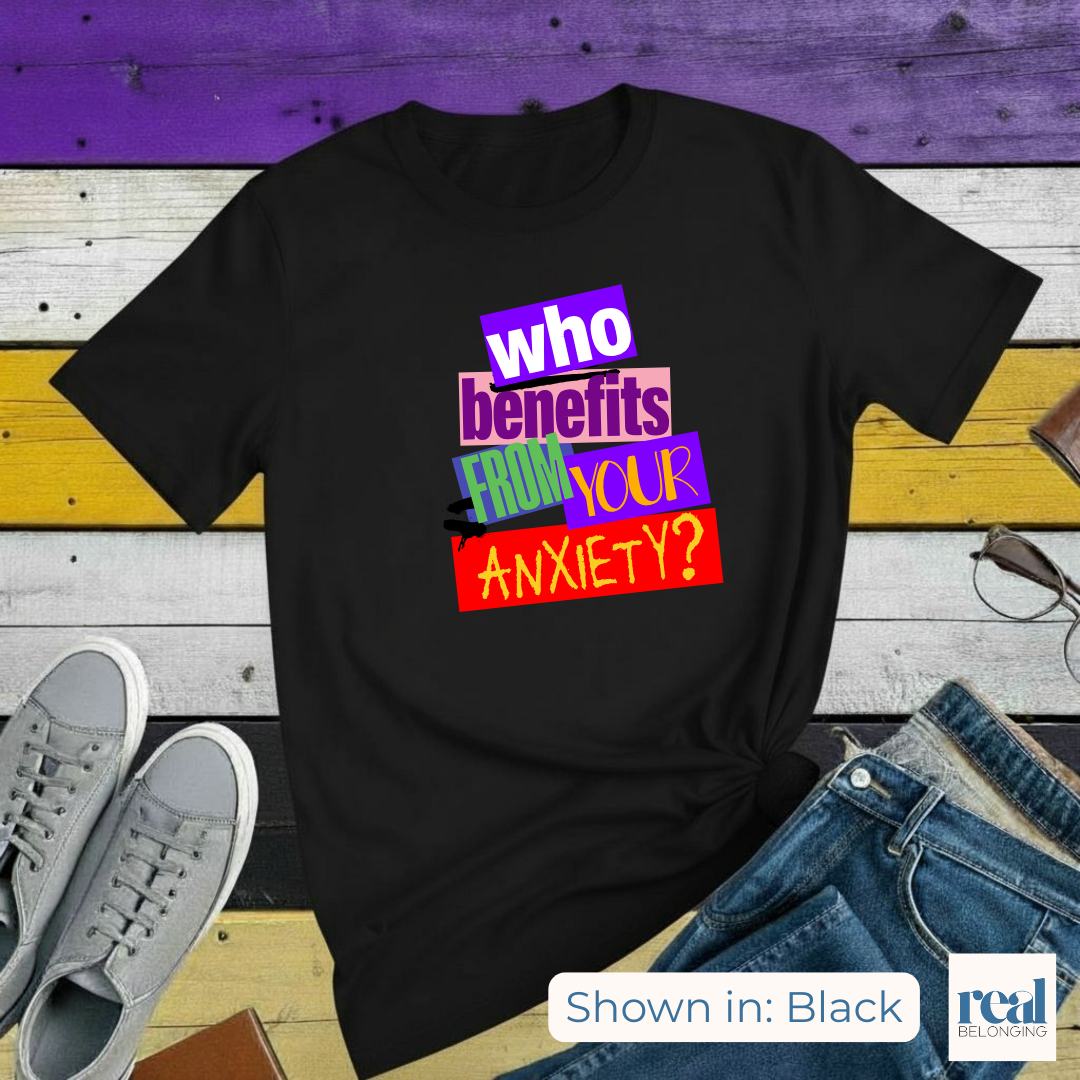 Who Benefits From Your Anxiety? Retro T-shirt
