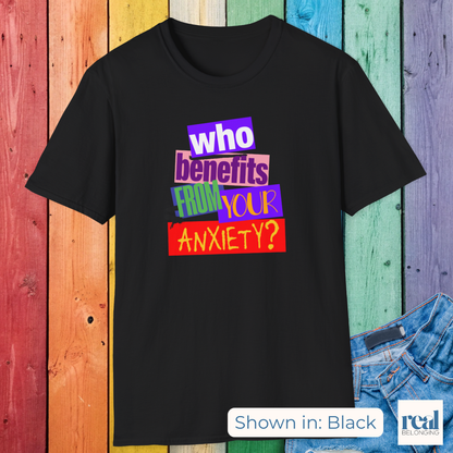 Who Benefits From Your Anxiety? Retro T-shirt