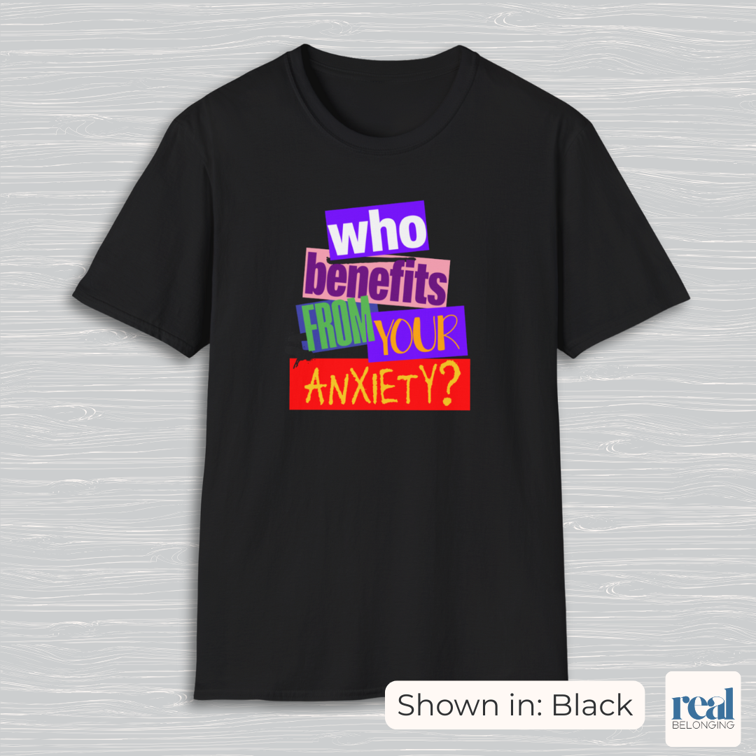 Who Benefits From Your Anxiety? Retro T-shirt
