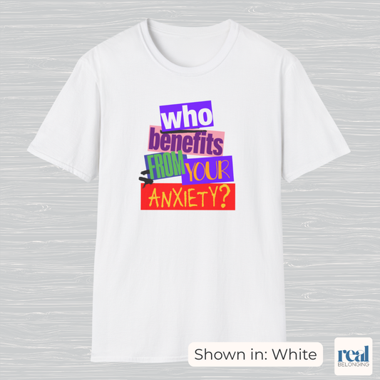 Who Benefits From Your Anxiety? Retro T-shirt