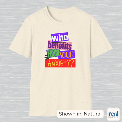 Who Benefits From Your Anxiety? Retro T-shirt