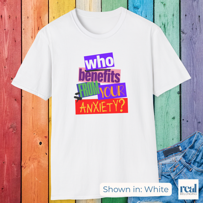 Who Benefits From Your Anxiety? Retro T-shirt