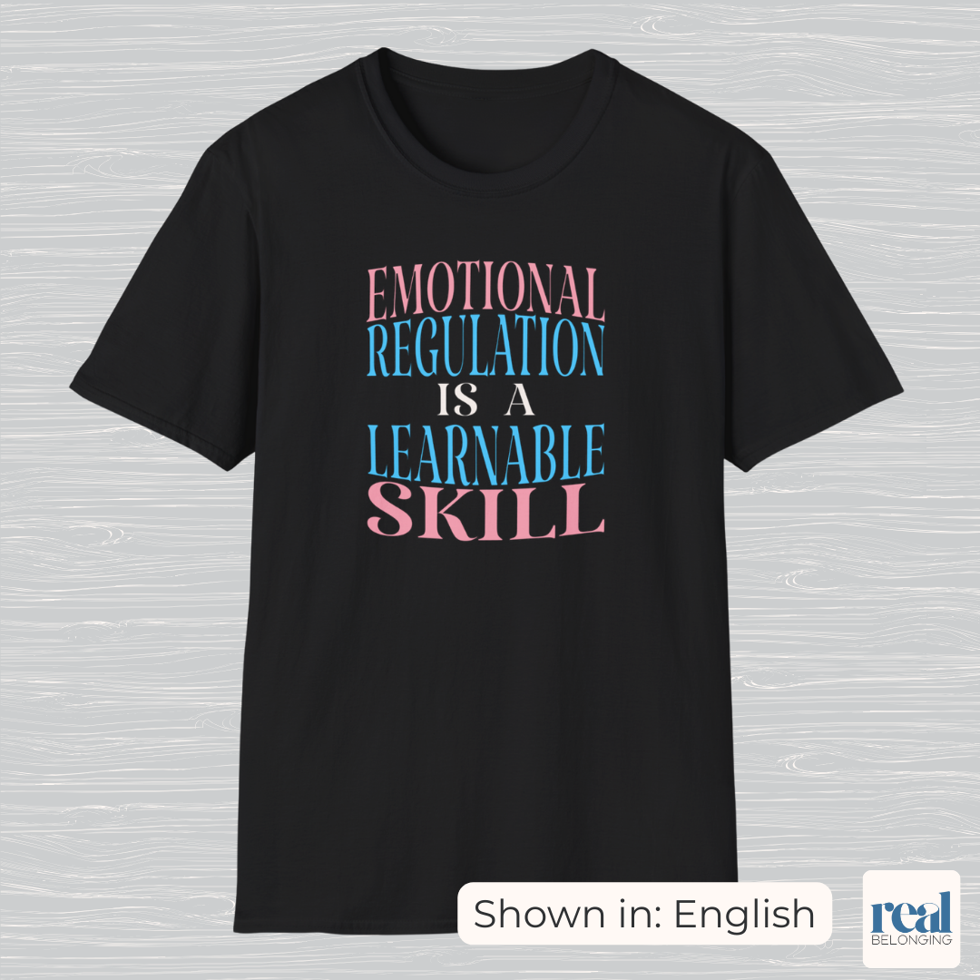 Emotional Regulation Is A Learnable Skill | English, Spanish, or Arabic