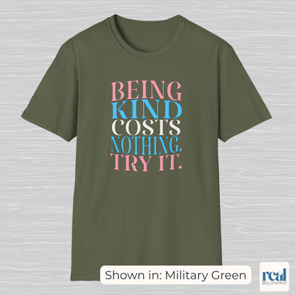 Being Kind Costs Nothing. Try It.