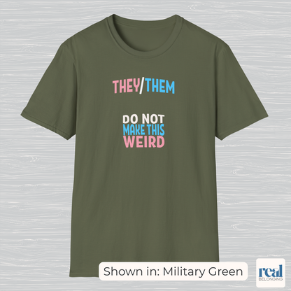 They/Them Do Not Make This Weird Pronoun Shirt