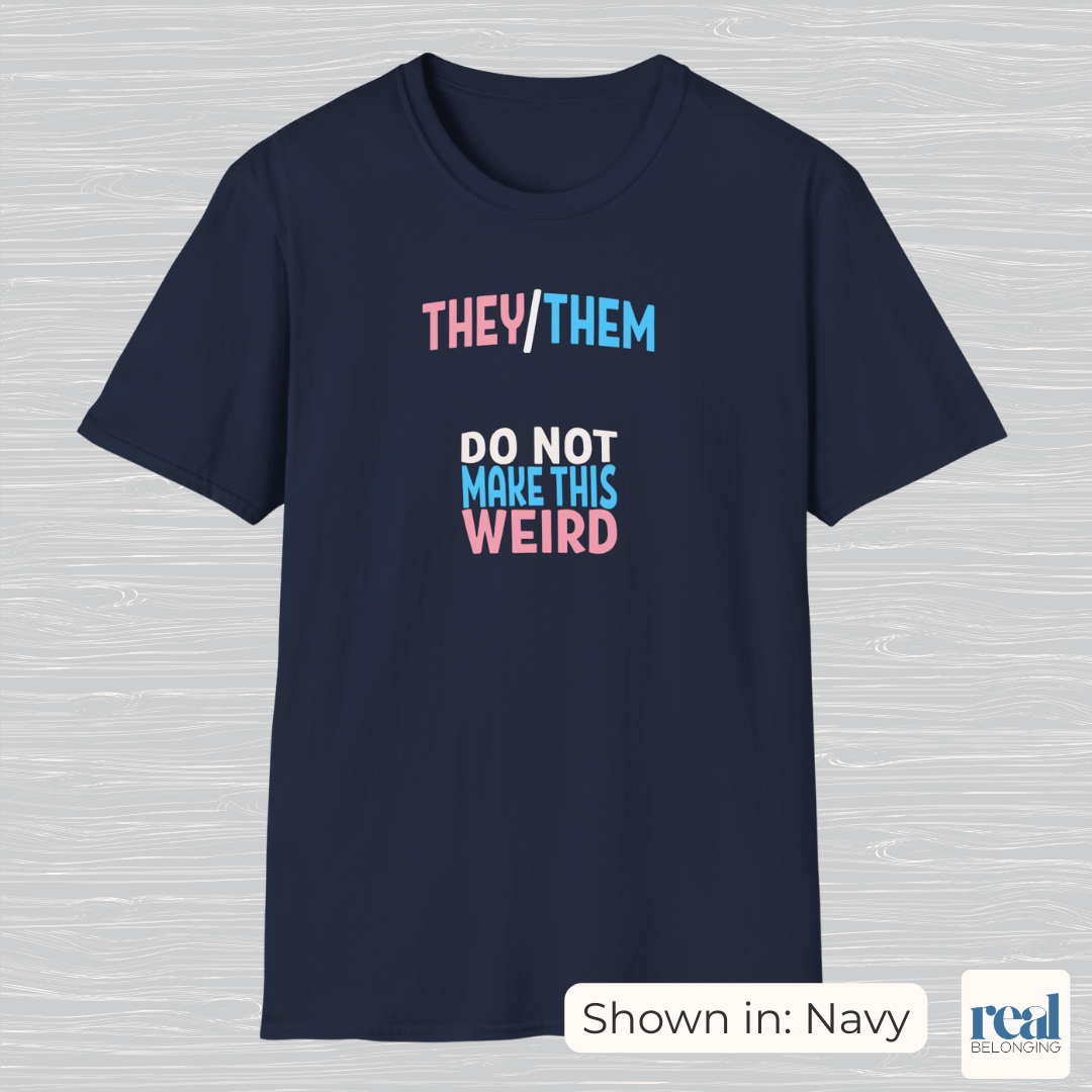 They/Them Do Not Make This Weird Pronoun Shirt