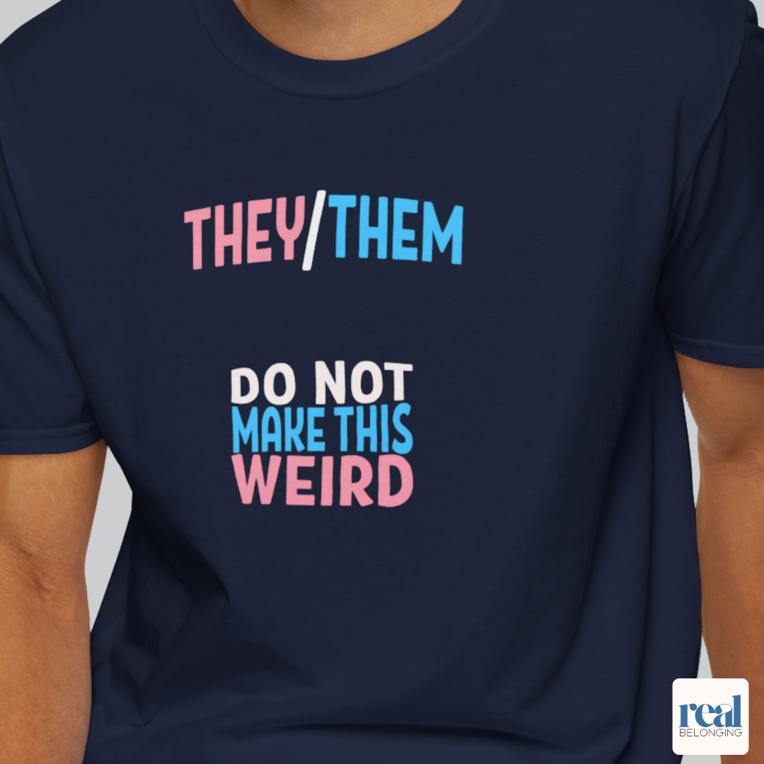 They/Them Do Not Make This Weird Pronoun Shirt