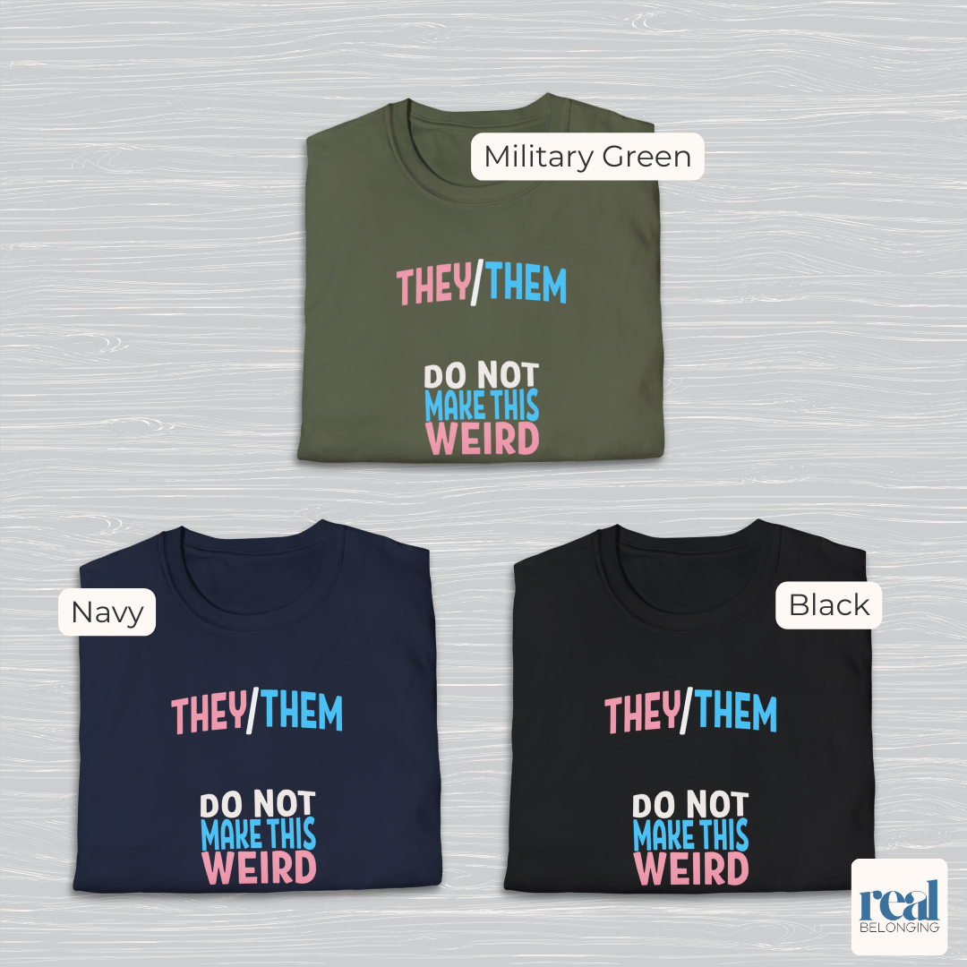 They/Them Do Not Make This Weird Pronoun Shirt