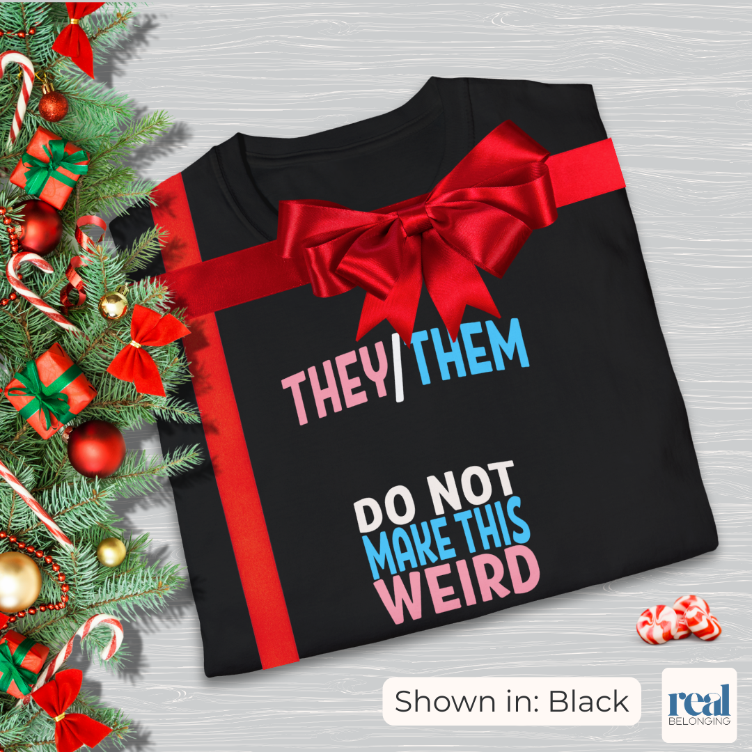 They/Them Do Not Make This Weird Pronoun Shirt
