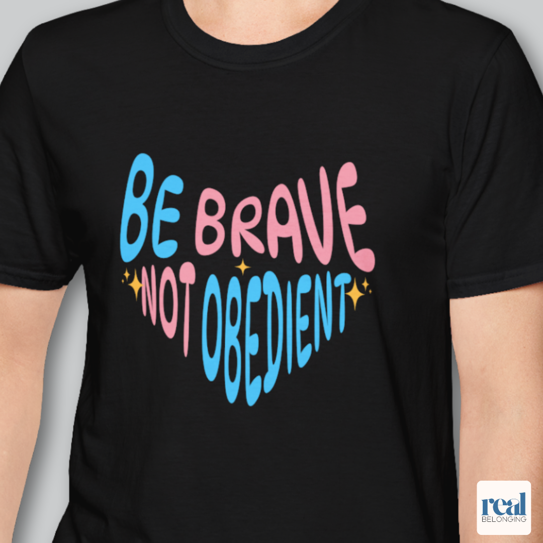Be Brave Not Obedient Trans Pride Shirt