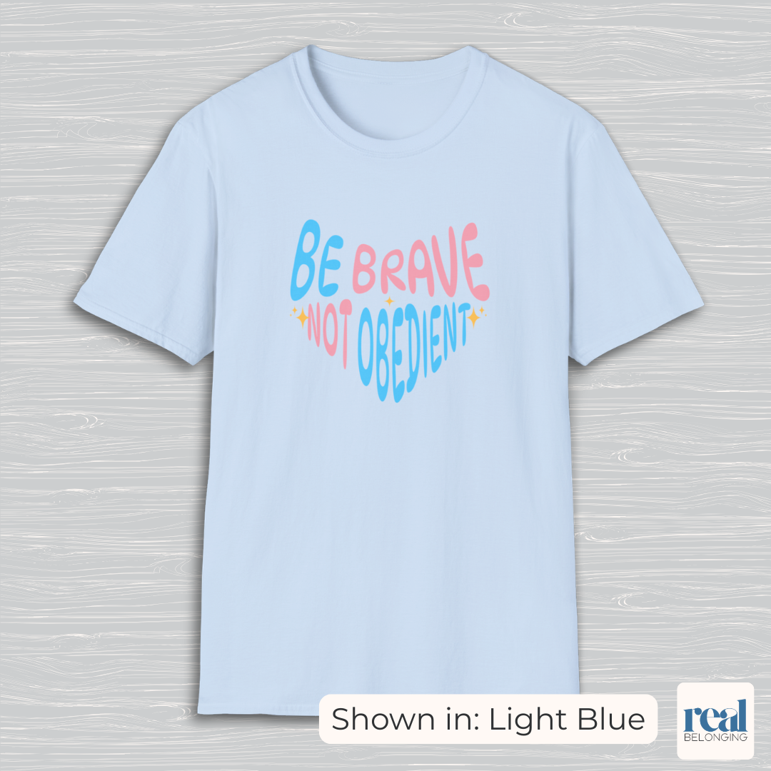 Be Brave Not Obedient Trans Pride Shirt