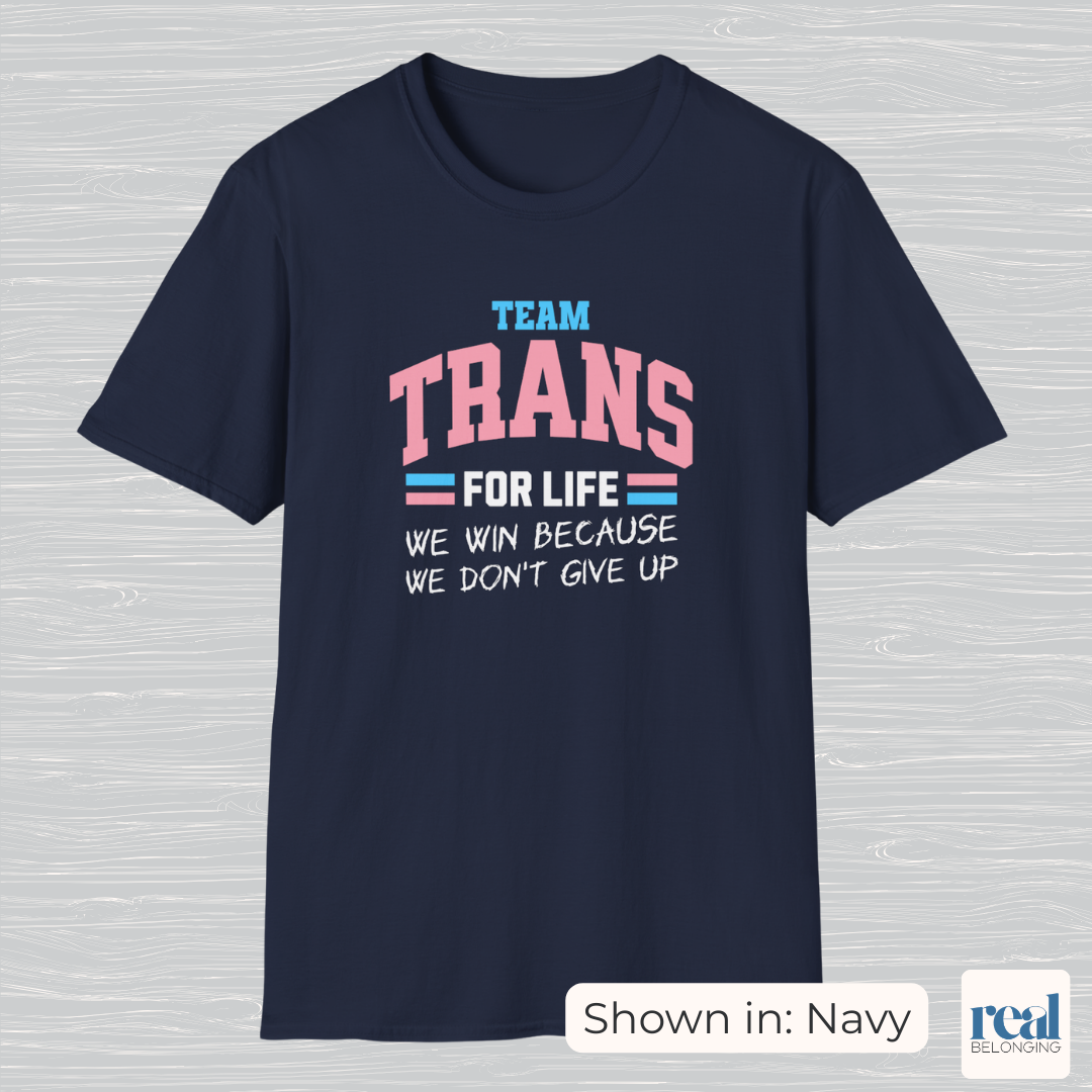 Team Trans For Life Pride Shirt