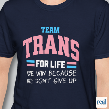 Team Trans For Life Pride Shirt