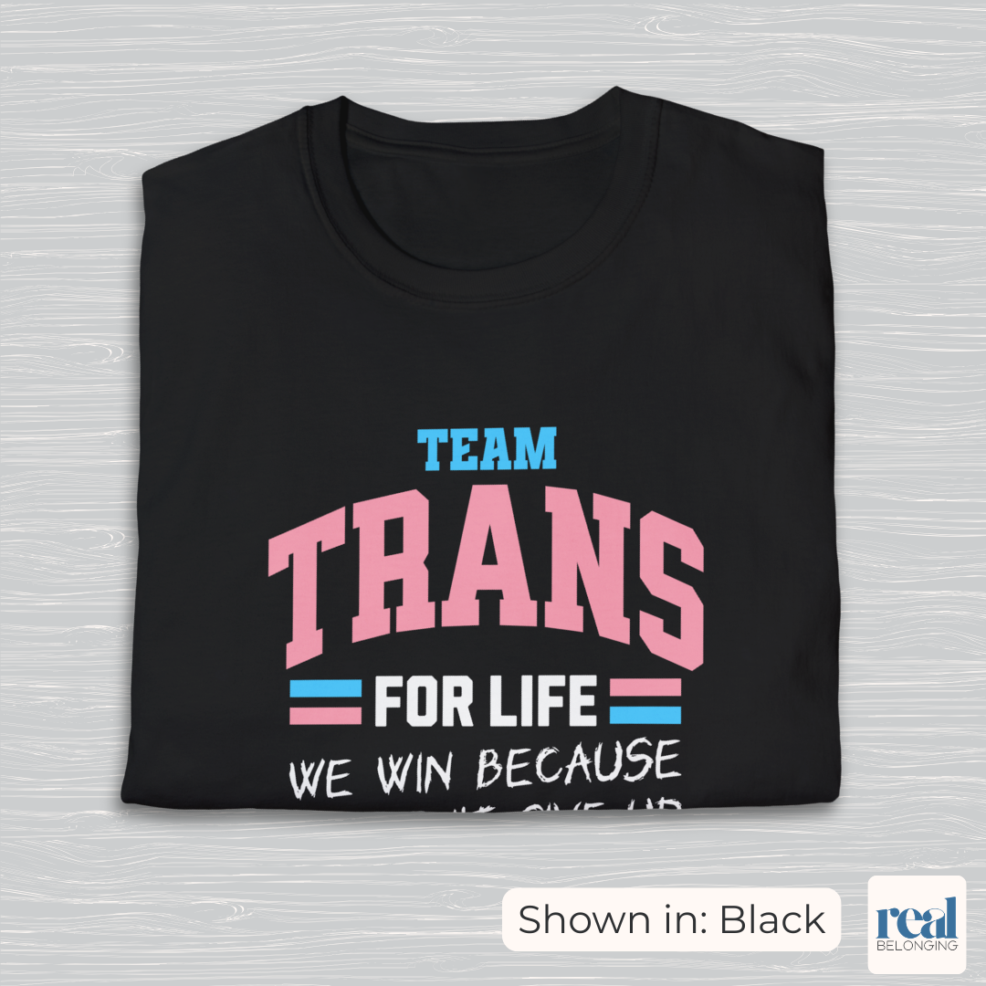 Team Trans For Life Pride Shirt