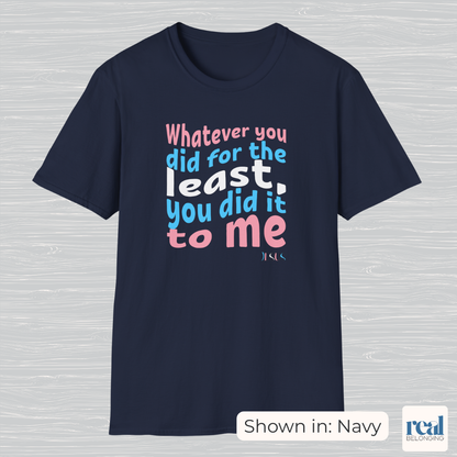Whatever You Did For The Least | Christian Trans Pride Shirt