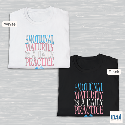 Emotional Maturity Is A Daily Practice Trans Pride Shirt