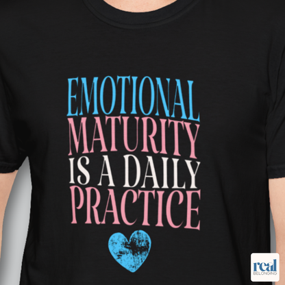 Emotional Maturity Is A Daily Practice Trans Pride Shirt