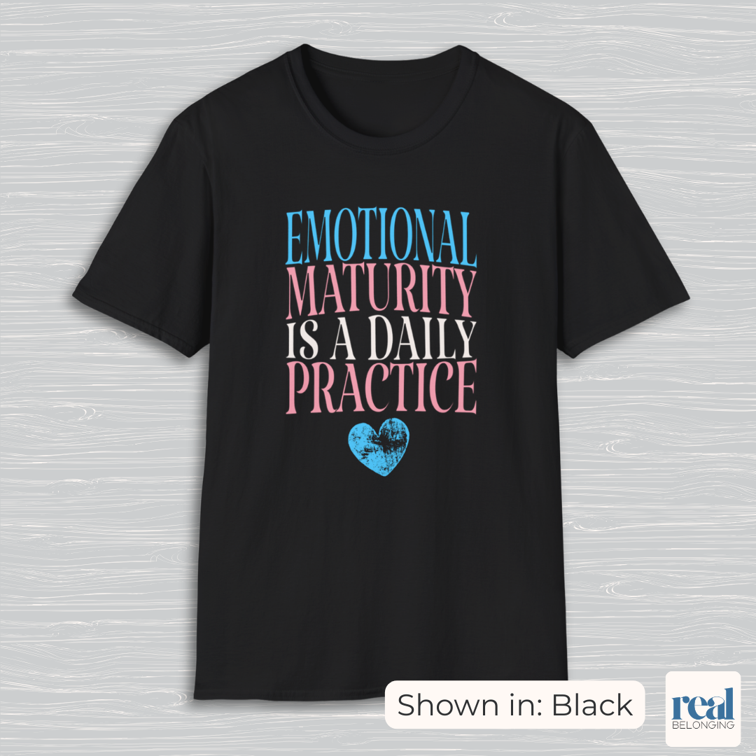 Emotional Maturity Is A Daily Practice Trans Pride Shirt
