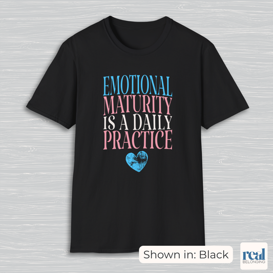Emotional Maturity Is A Daily Practice Trans Pride Shirt