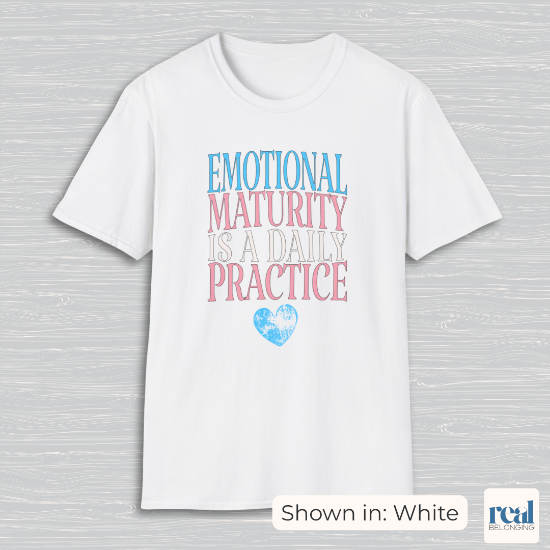 Emotional Maturity Is A Daily Practice Trans Pride Shirt