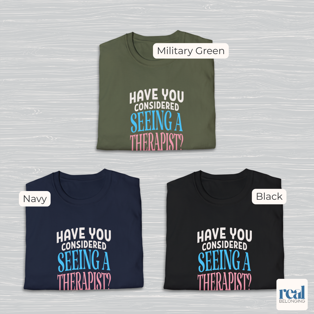 Have You Considered Seeing A Therapist Trans Pride Shirt