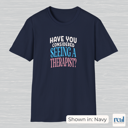 Have You Considered Seeing A Therapist Trans Pride Shirt
