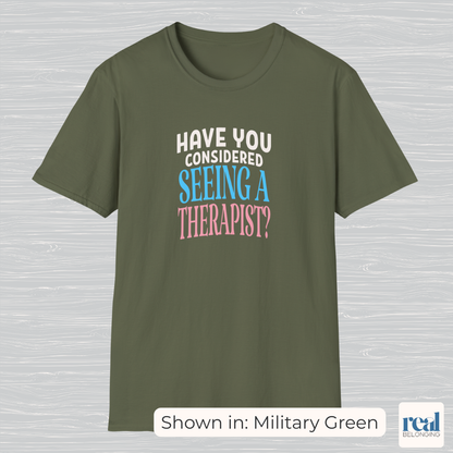Have You Considered Seeing A Therapist Trans Pride Shirt